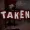 Taken