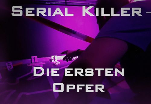 Serial Killer - The First Victims