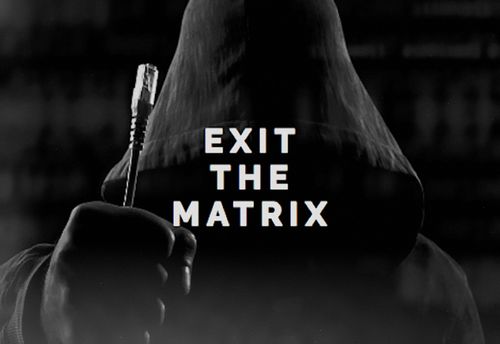 Exit the Matrix