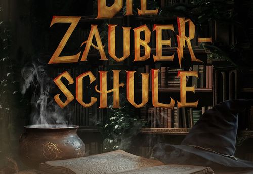 DIE ZAUBER- SCHULE