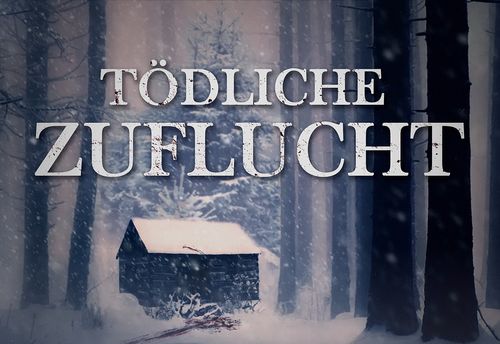 TÖDLICHE ZUFLUCHT