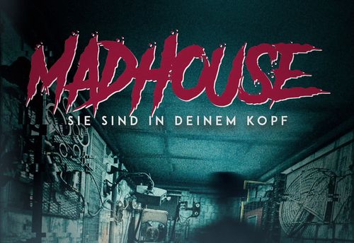 MAD HOUSE SIE SIND IN DEINEM KOPF