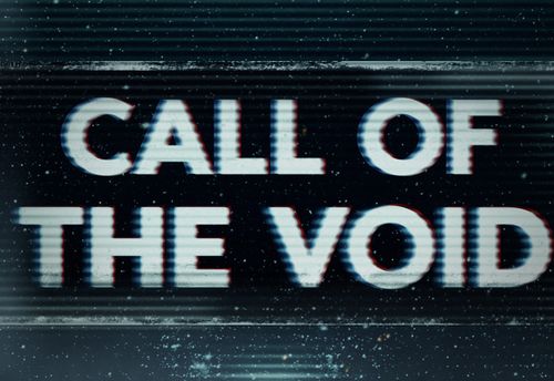 Call of the Void