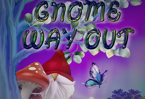 Gnome Way Out