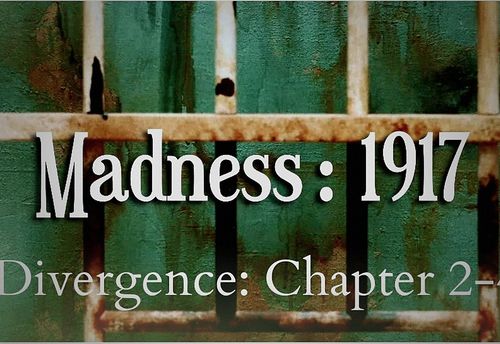 Madness: 1917 Chapter 2-4