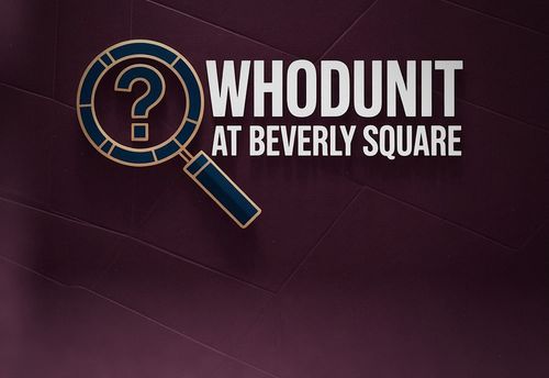 Whodunit at Beverly Square
