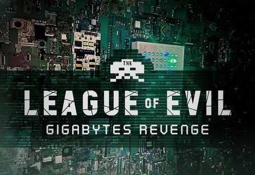 The League of Evil: Gigabyte's Revenge