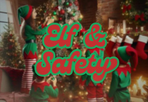 Elf & Safety