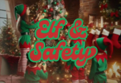Elf & Safety