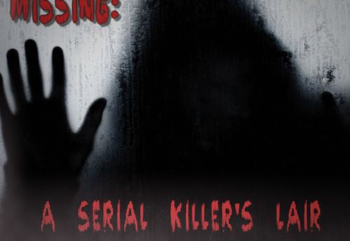 Missing: A Serial Killers Lair