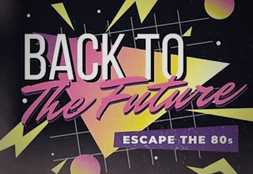 Back To The Future: Escape The 80's
