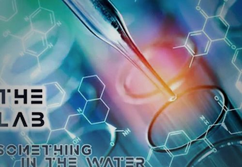 The Lab: Something In The Water
