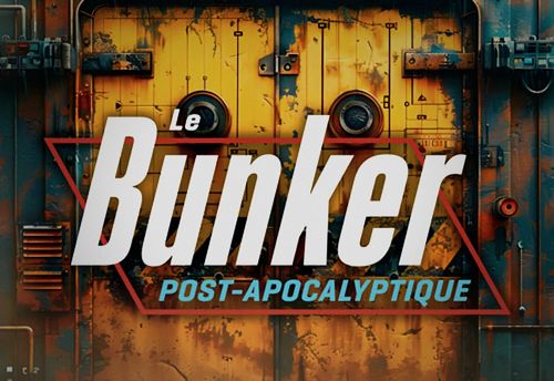 Le Bunker: Post-Apocalyptique