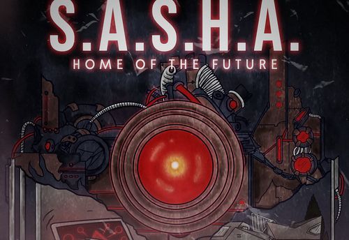S.A.S.H.A: Home Of The Future