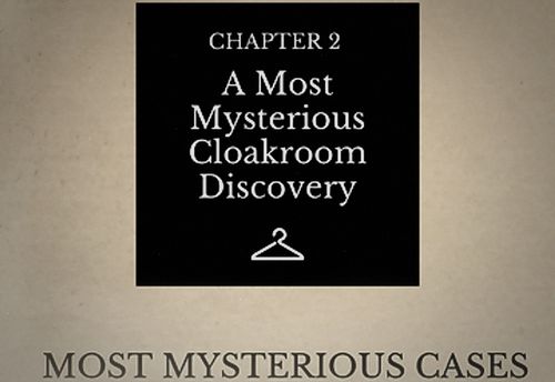A Most Mysterious Cloakroom Discovery