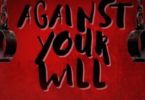 Against Your Will