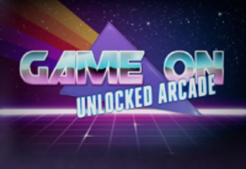 Game On: UNLOCKED Arcade