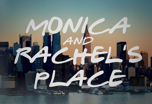 Monica and Rachel's Place