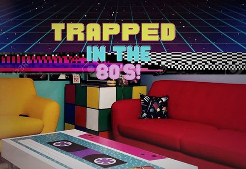 Trapped In The 80's!
