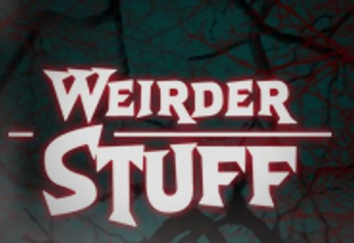 Weirder Stuff