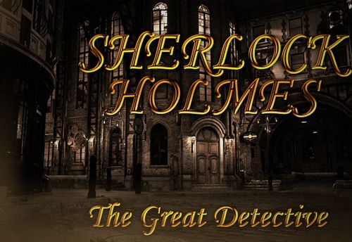 Sherlock Holmes – The Great Detective