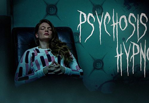Psychosis/Hypnosis