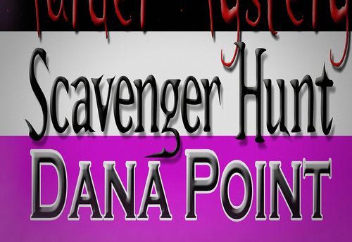 Murder Mystery Scavenger Hunt: Dana Point