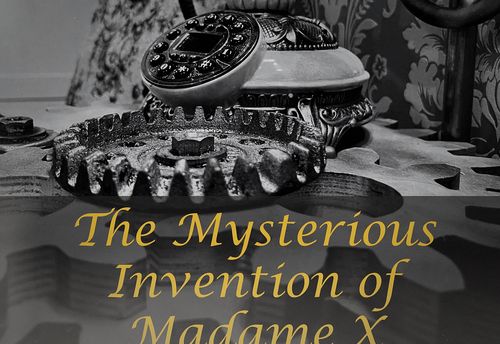 The Mysterious Invention of Madame X