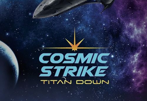Cosmic Strike: Titan Down