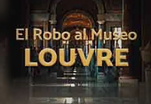 El Robo al Museo Louvre
