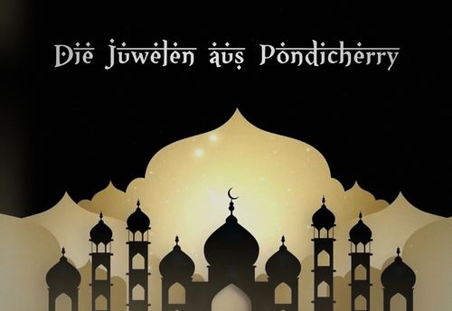 Die Juwelen aus Pondicherry