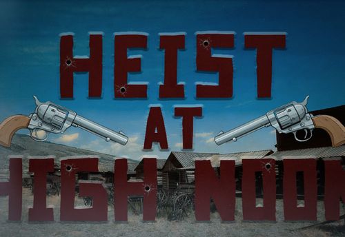 Heist at High Noon
