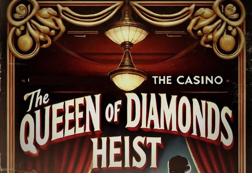 The Queen Of Diamonds Heist