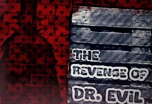 The Revenge of Dr. Evil