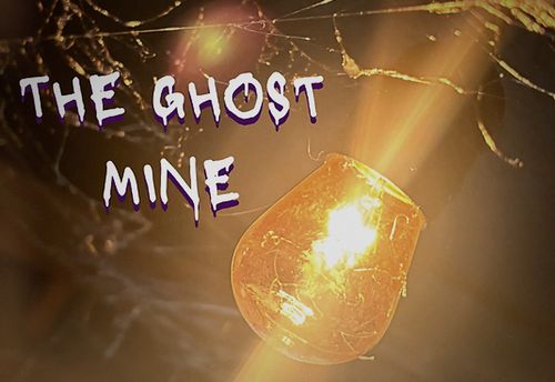 The Ghost Mine