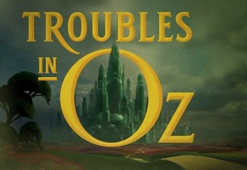 Troubles In Oz