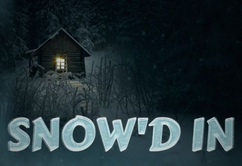 Snow’d In