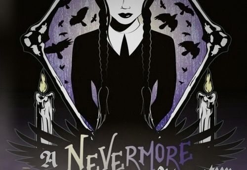 Wednesday; A Nevermore Adventure
