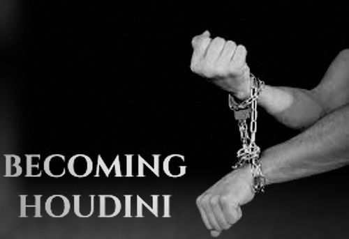 Becoming Houdini