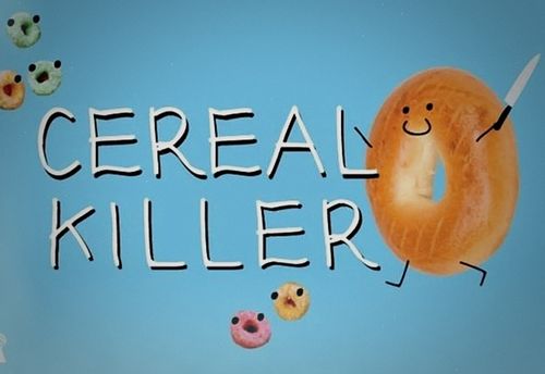 Cereal Killer