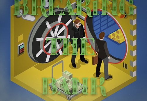 Breaking the Bank