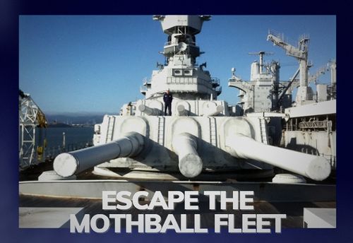 Escape the Mothball Fleet