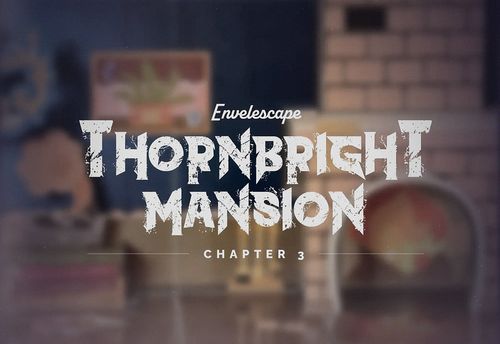 Thornbright Mansion: Chapter 3