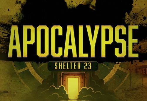 Apocalypse: Shelter 23