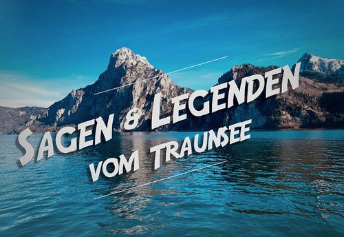 Sagen Und Legenden Vom Traunsee