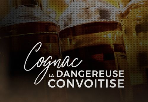 Cognac, The Dangerous Covetousness