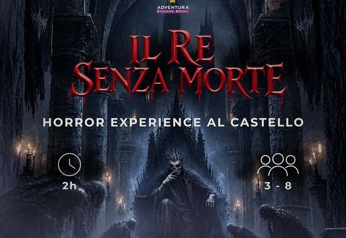 IL RE SENZA MORTE - Horror experience al castello