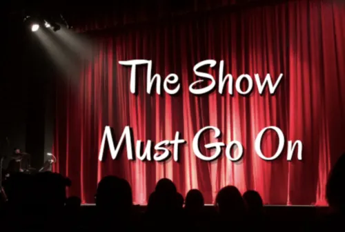 The Show Must Go On