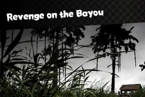 Revenge on the Bayou