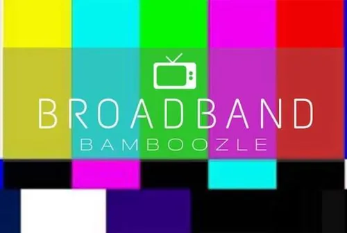Broadband Bamboozle